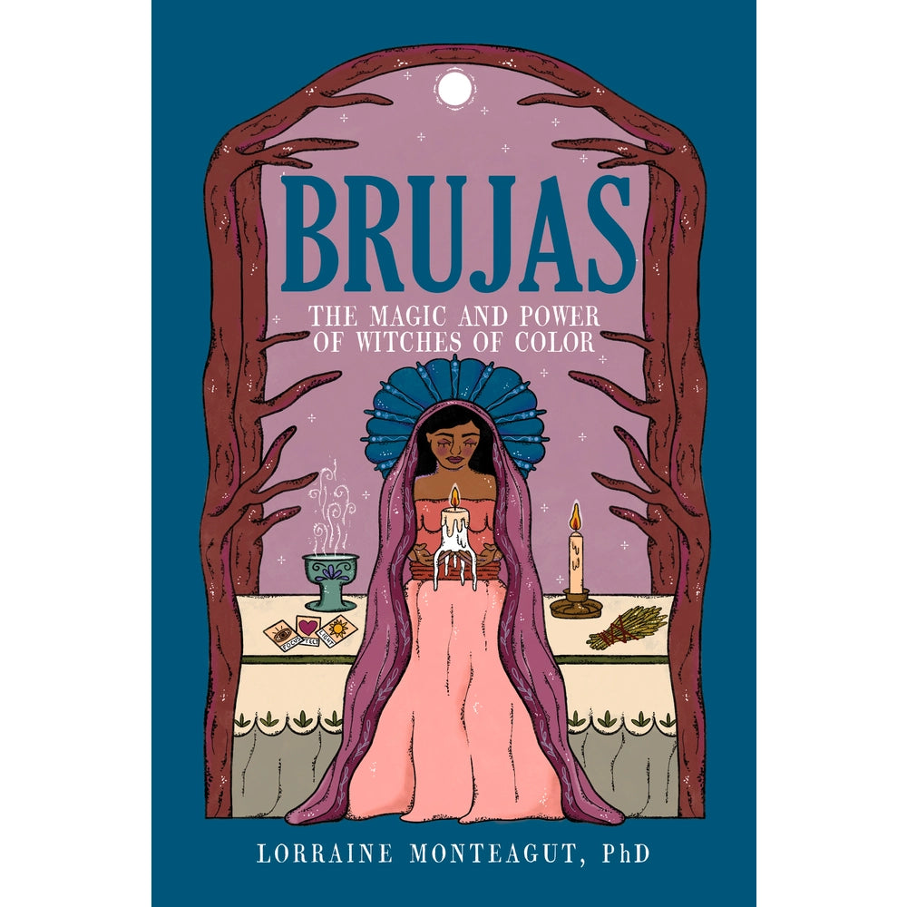 Brujas The Magic and Power of Witches of Color
